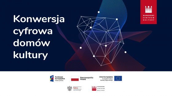 Drugi konkurs grantowy „Konwersji cyfrowej domów kultury” – do pozyskania ok. 9 mln zł
