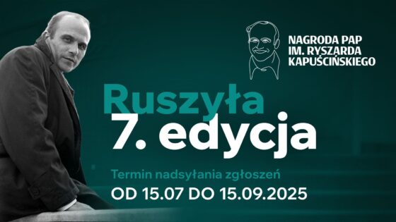 VII edycja Nagrody PAP im. Ryszarda Kapuścińskiego – konkurs dla dziennikarzy, którzy cenią rzetelność, zaangażowanie i profesjonalizm
