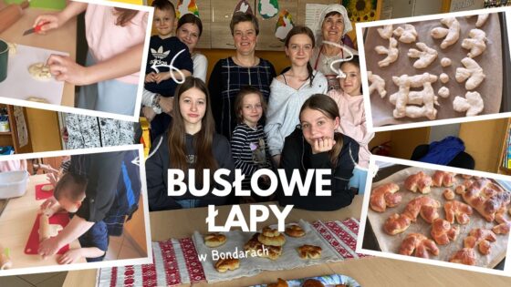 Wiosna pachnąca drożdżowym ciastem. Busłowe łapy w Centrum Wsi w Bondarach